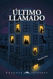 Portada del libro Ultimo llamado de Alejandro Pérez publicado por Vásquez Editores