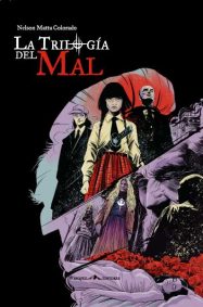 Portada de La trilogía del mal de Nelson Matta Colorado, Vásquez Editores. Tres obras teatrales sobre la violencia, el miedo y el desamor.